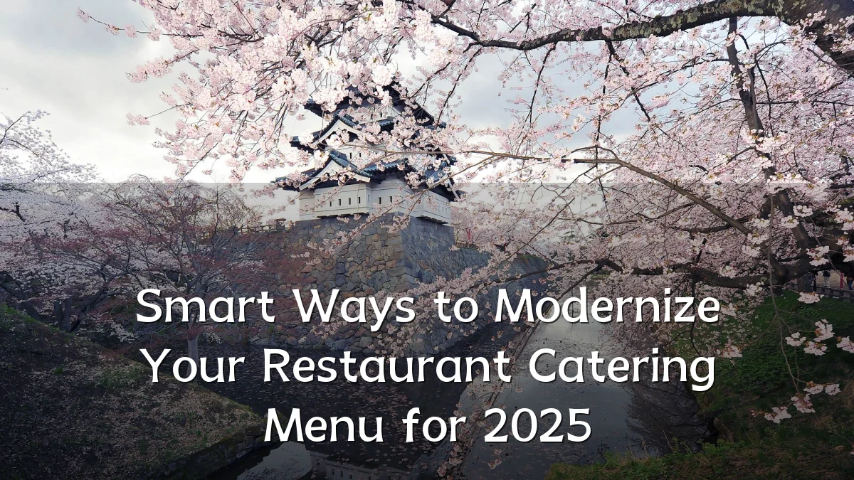 Smart Ways to Modernize Your Restaurant Catering Menu for 2025